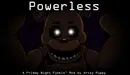 Powerless VS Freddy Fazbear